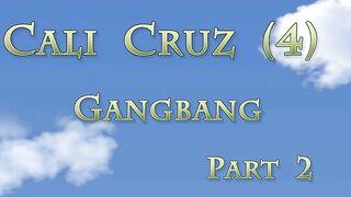 Cali Cruz 4 Gangbang Part 2